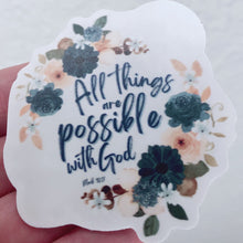 Load image into Gallery viewer, All Things Are Possible with God Vinyl Sticker