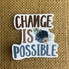 Load image into Gallery viewer, Change is Possible Vinyl Sticker