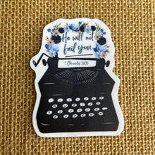 Load image into Gallery viewer, He Will Not Fail You Vinyl Sticker
