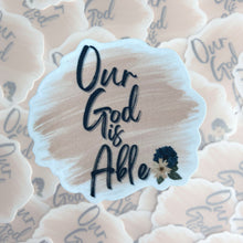 Load image into Gallery viewer, Our God is Able Vinyl Sticker