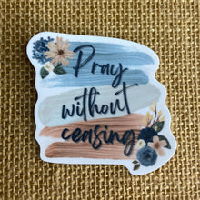 Load image into Gallery viewer, Pray Without Ceasing Vinyl Sticker